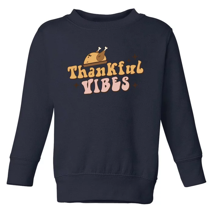 Funny Cute Turkey Thankful Vibes Groovy Family Thanksgiving Matching Outfits Toddler Sweatshirt