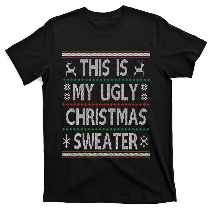 Funny Christmas This Is My Ugly Sweater Gift T-Shirt