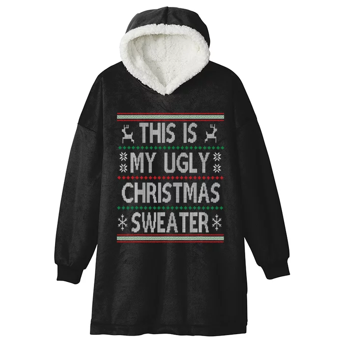 Funny Christmas This Is My Ugly Sweater Gift Hooded Wearable Blanket