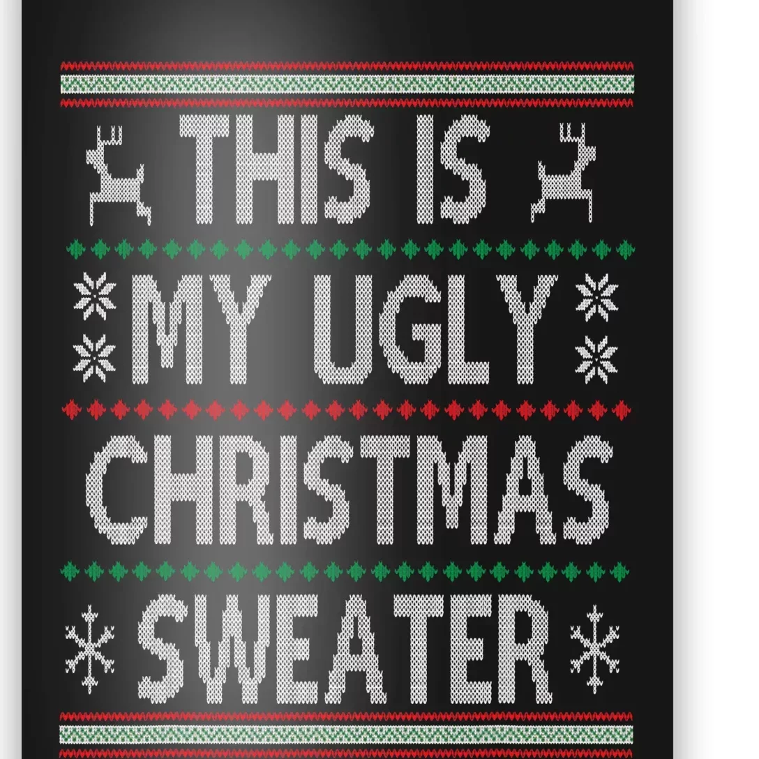 Funny Christmas This Is My Ugly Sweater Gift Poster