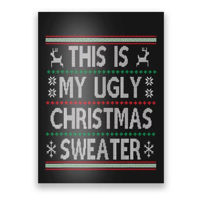 Funny Christmas This Is My Ugly Sweater Gift Poster