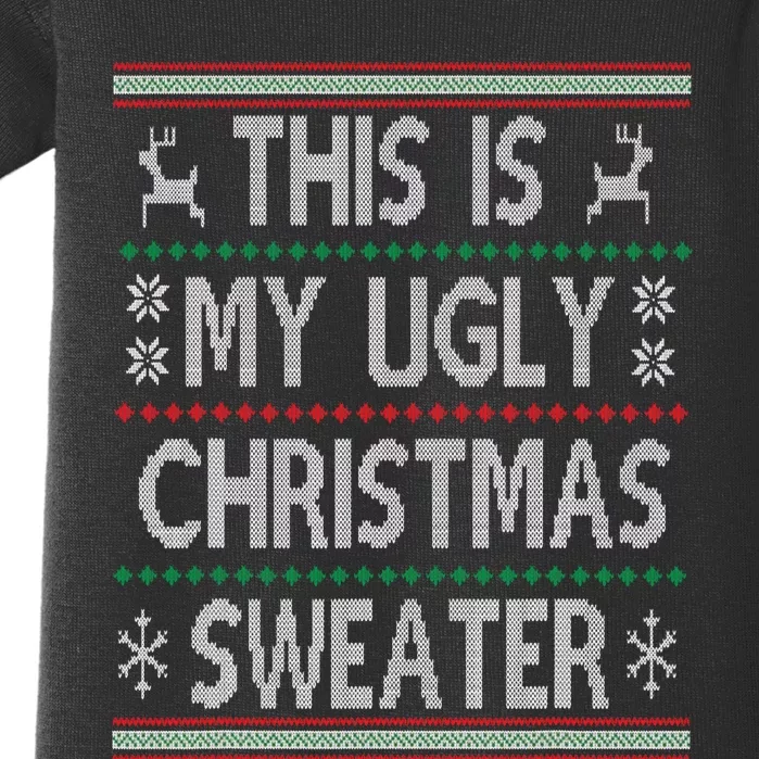 Funny Christmas This Is My Ugly Sweater Gift Baby Bodysuit