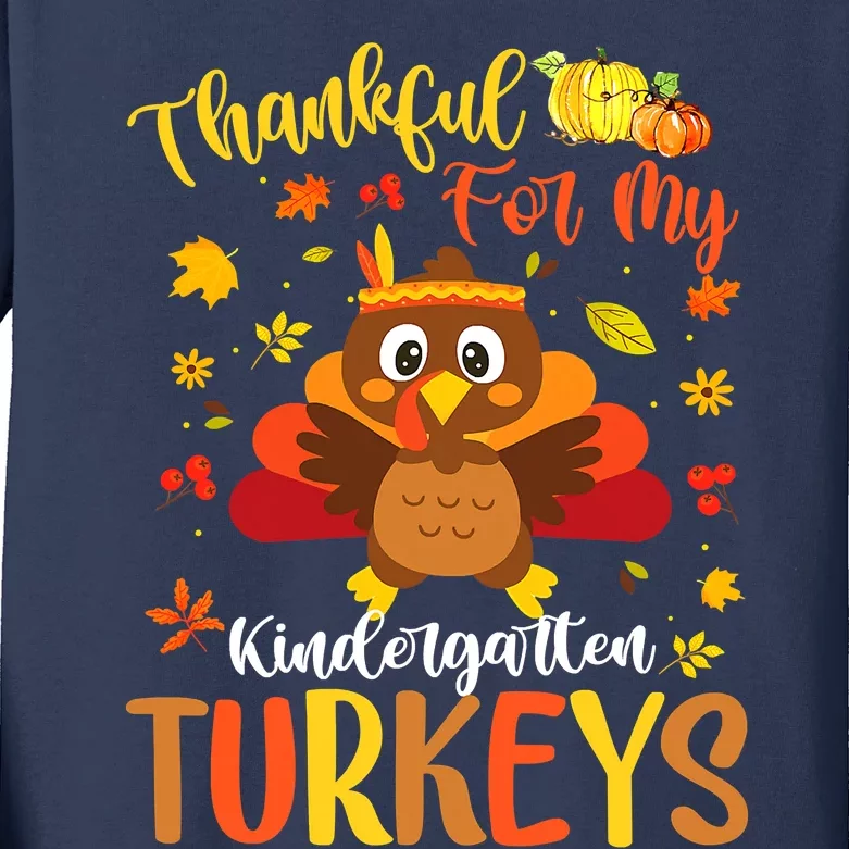 Funny Cute Thankful For My Kindergarten Turkeys Thanksgiving Kids Long Sleeve Shirt