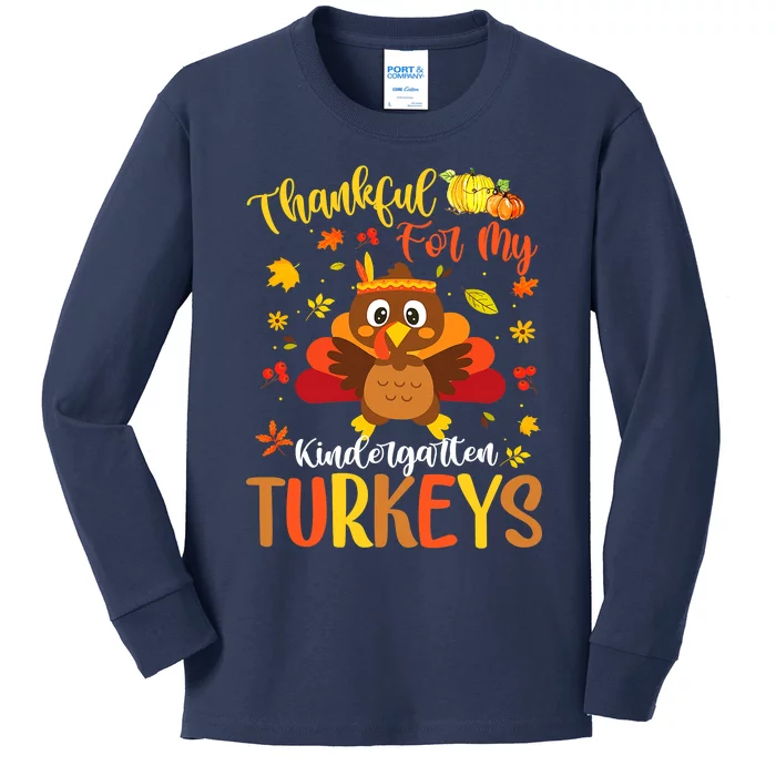 Funny Cute Thankful For My Kindergarten Turkeys Thanksgiving Kids Long Sleeve Shirt