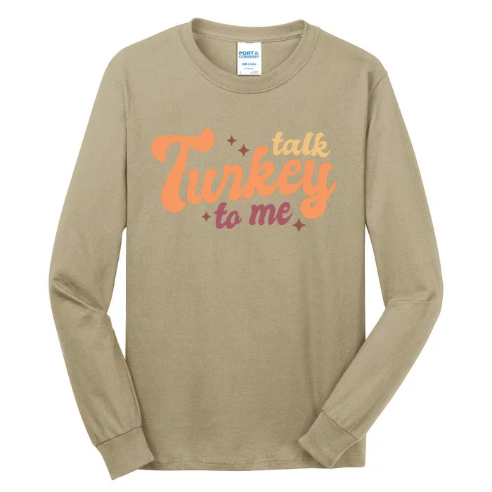 Funny Cute Talk Turkey To Me Family Thanksgiving Matching Outfits Tall Long Sleeve T-Shirt