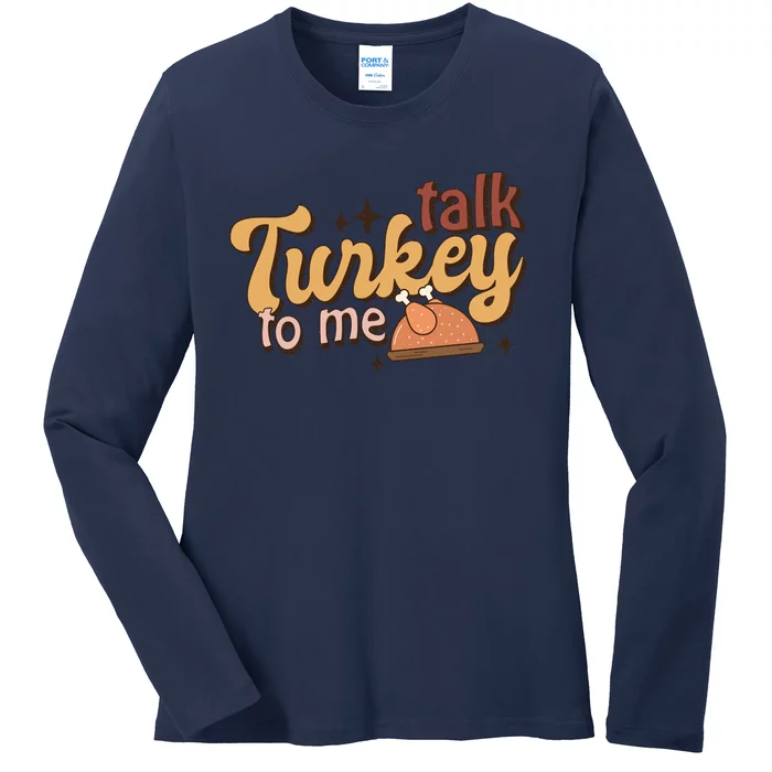 Funny Cute Talk Turkey To Me Retro Groovy Family Thanksgiving Matching Outfits Ladies Long Sleeve Shirt