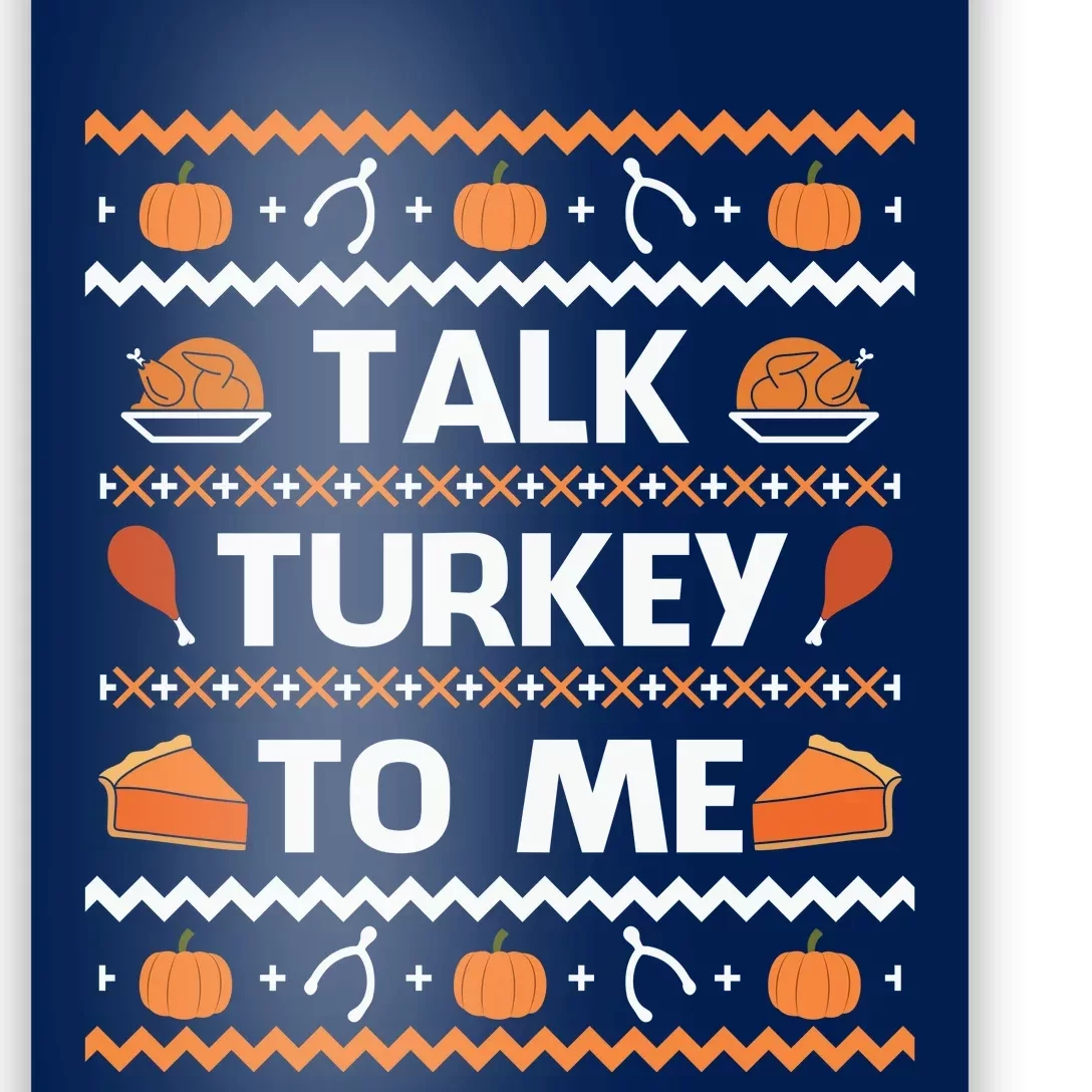 Funny Cute Talk Turkey To Me Thanksgiving Day Poster