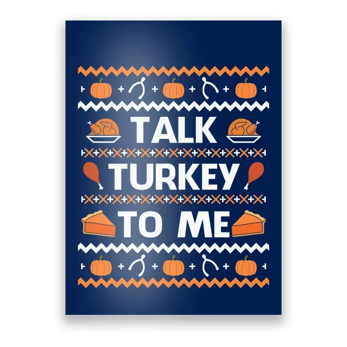 Funny Cute Talk Turkey To Me Thanksgiving Day Poster