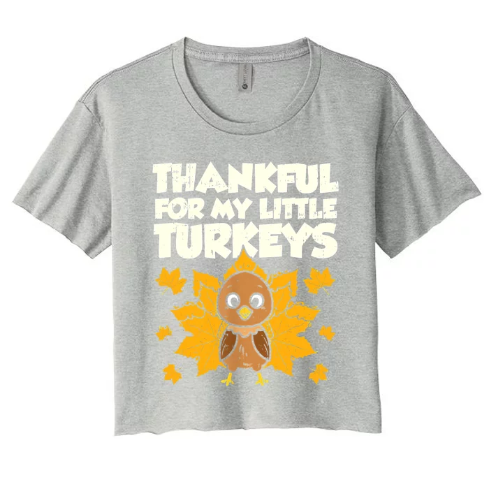 Funny Cute Thankful For My Little Turkeys Thanksgiving Teacher Mom Women's Crop Top Tee