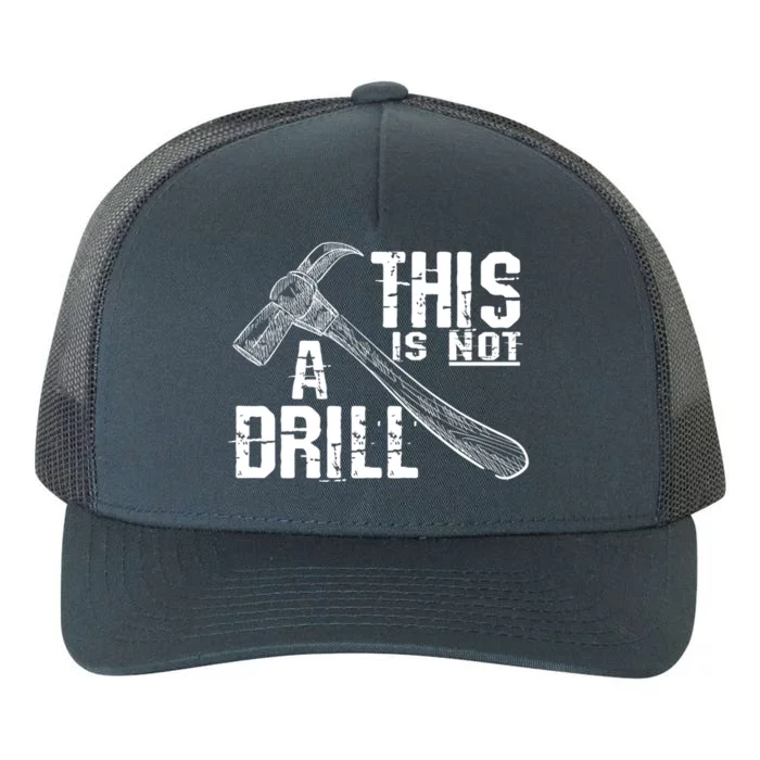 Funny Carpenter Tee This Is Not A Drill Carpenter Gag Gift Yupoong Adult 5-Panel Trucker Hat