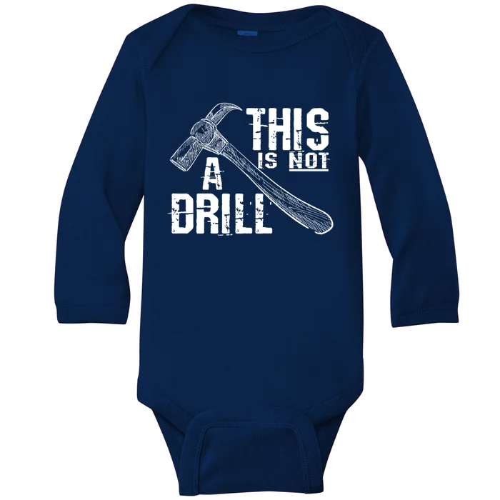 Funny Carpenter Tee This Is Not A Drill Carpenter Gag Gift Baby Long Sleeve Bodysuit