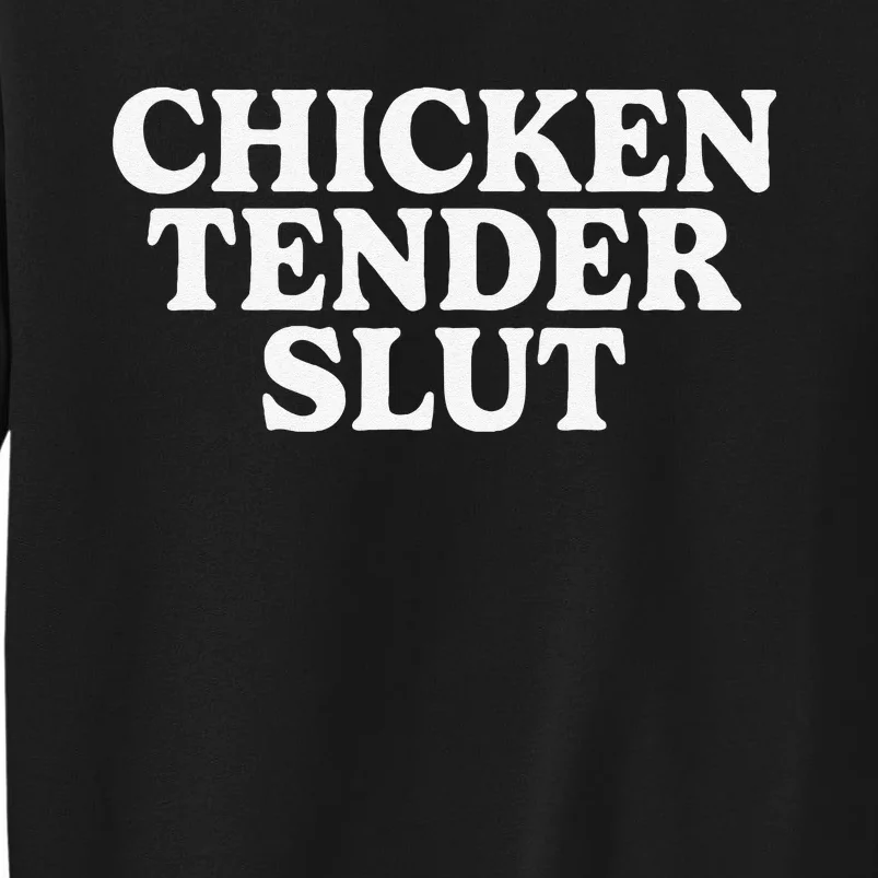 Funny Chicken Tender Slut Tall Sweatshirt