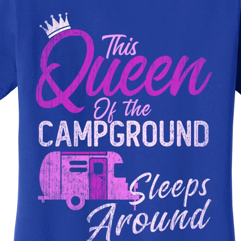 Funny Camper This Queen Of Campground Sleeps Around Cute Gift Women's T-Shirt