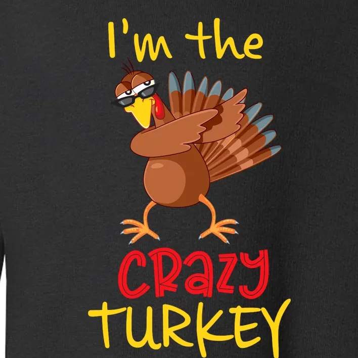 Funny Crazy Turkey Matching Family Group Thanksgiving Party Toddler Sweatshirt