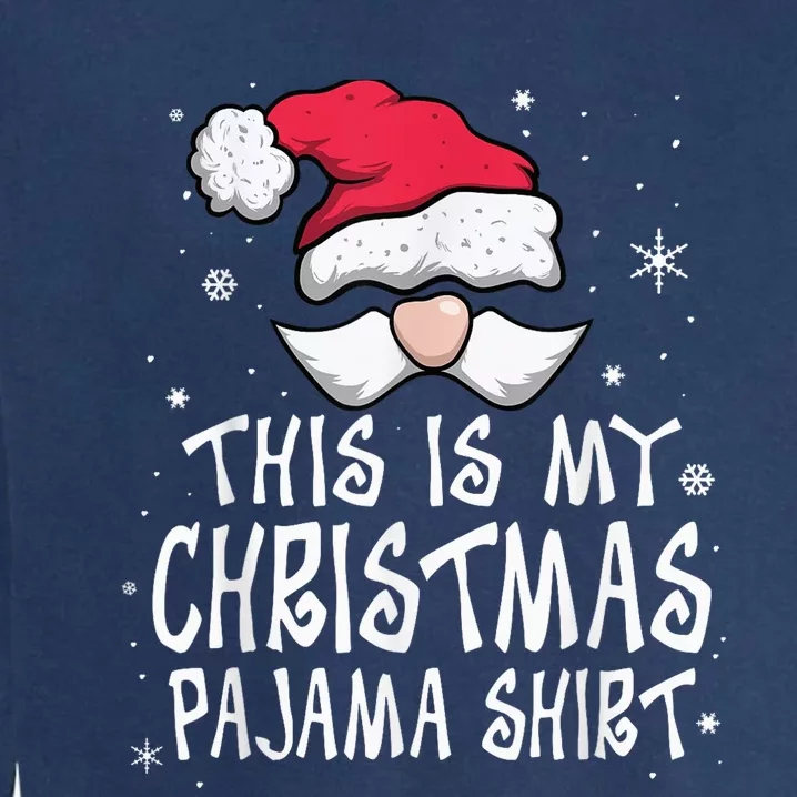 Funny Christmas, This Is My Christmas Pajama Santa Garment-Dyed Sweatshirt