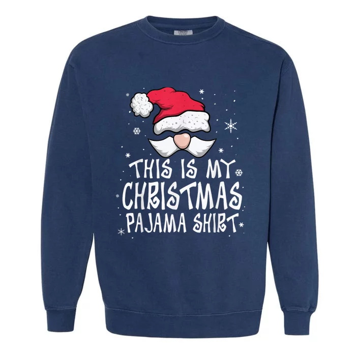 Funny Christmas, This Is My Christmas Pajama Santa Garment-Dyed Sweatshirt