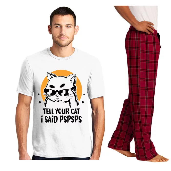 Funny Cat Tell Your Cat I Said Pspsps Pajama Set