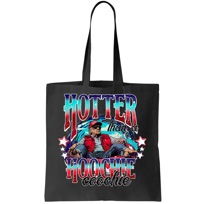 Funny Cute Trump Hotter Than A Hoochie Coochie Tote Bag