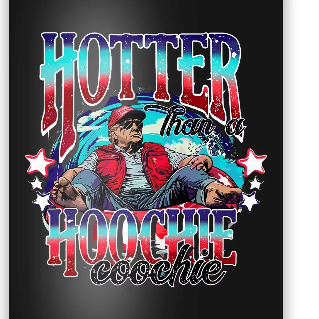 Funny Cute Trump Hotter Than A Hoochie Coochie Poster