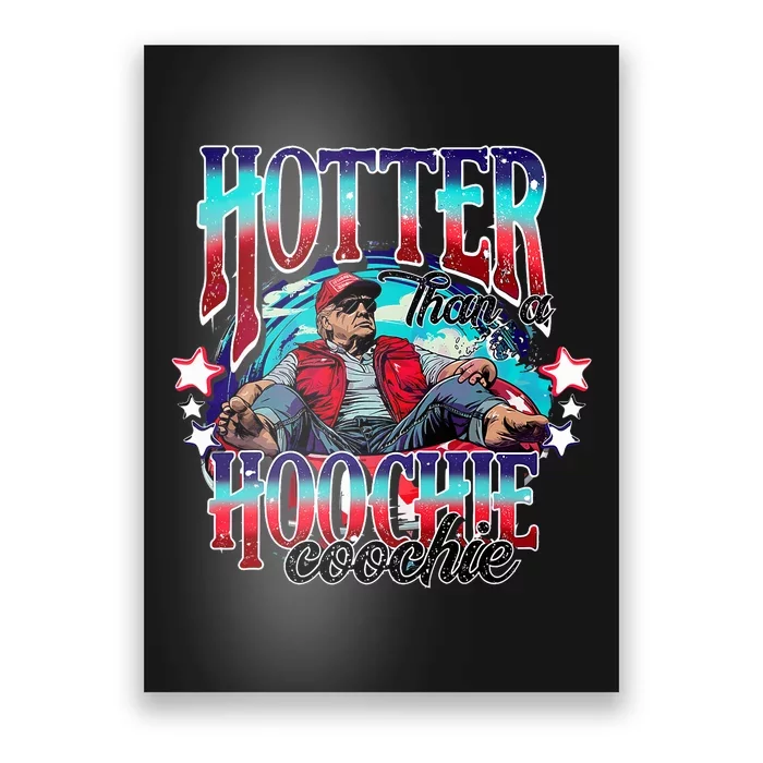 Funny Cute Trump Hotter Than A Hoochie Coochie Poster