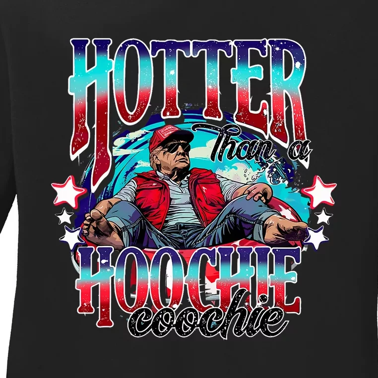 Funny Cute Trump Hotter Than A Hoochie Coochie Ladies Long Sleeve Shirt