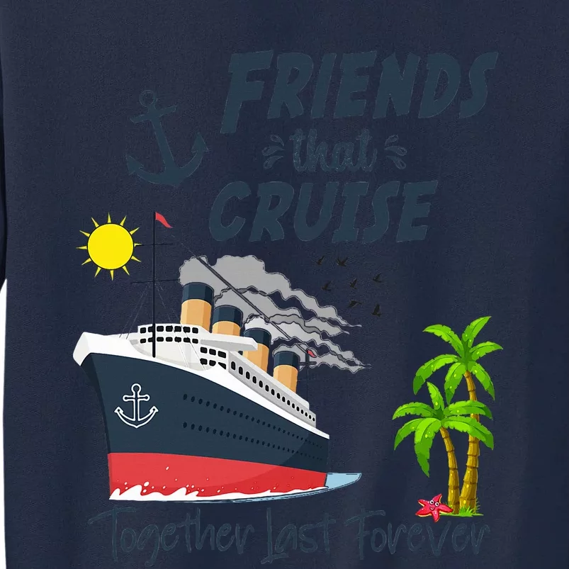 Friends Cruise Together 2024 Vacation Tall Sweatshirt