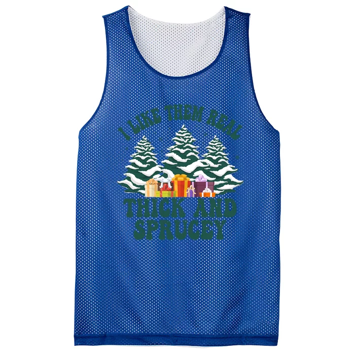 Funny Christmas Tree Xmas I Like Them Real Thick And Sprucey Gift Mesh Reversible Basketball Jersey Tank