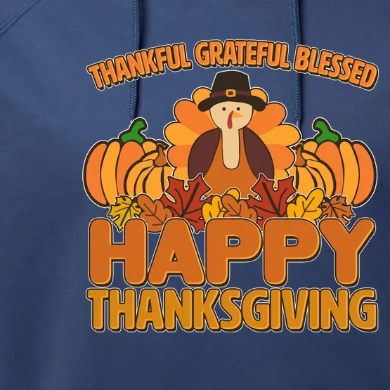 Funny Cute Thankful Grateful Blessed Happy Thanksgiving Turkey Performance Fleece Hoodie