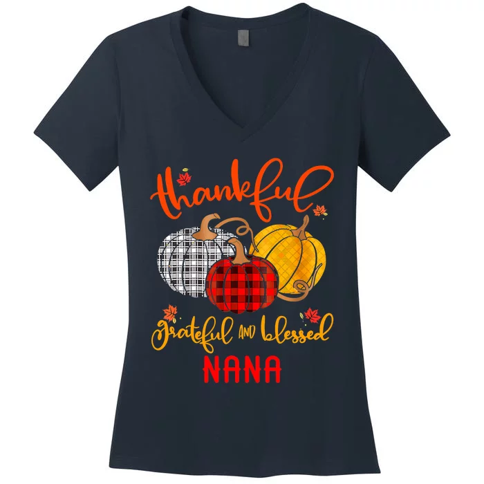 Funny Cute Thankful Grateful Blessed Nana Autumn Fall Family Women's V-Neck T-Shirt