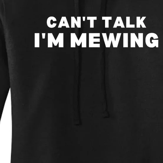 Fuuny CanT Talk IM Mewing Design Mewing Women's Pullover Hoodie