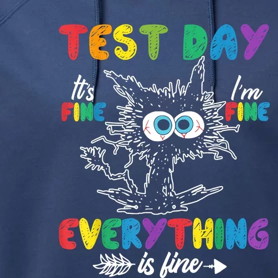 Funny Cat Test Day It's Fine I'm Fine Everything Is Fine Performance Fleece Hoodie