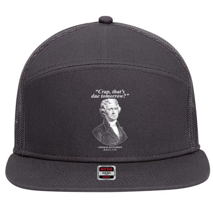 Funny Crap Thats Due Tomorrow Thomas Jefferson 7 Panel Mesh Trucker Snapback Hat