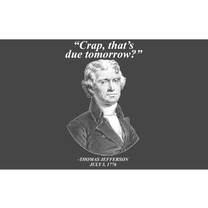 Funny Crap Thats Due Tomorrow Thomas Jefferson Bumper Sticker