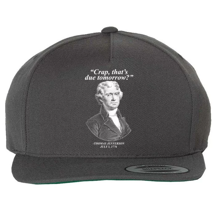 Funny Crap Thats Due Tomorrow Thomas Jefferson Wool Snapback Cap