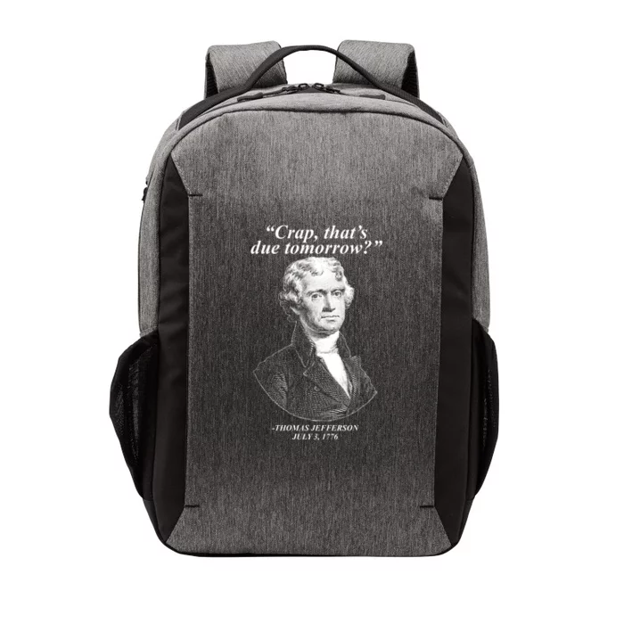 Funny Crap Thats Due Tomorrow Thomas Jefferson Vector Backpack