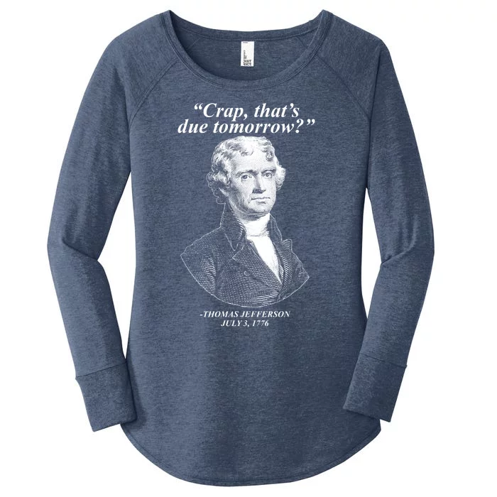 Funny Crap Thats Due Tomorrow Thomas Jefferson Women's Perfect Tri Tunic Long Sleeve Shirt