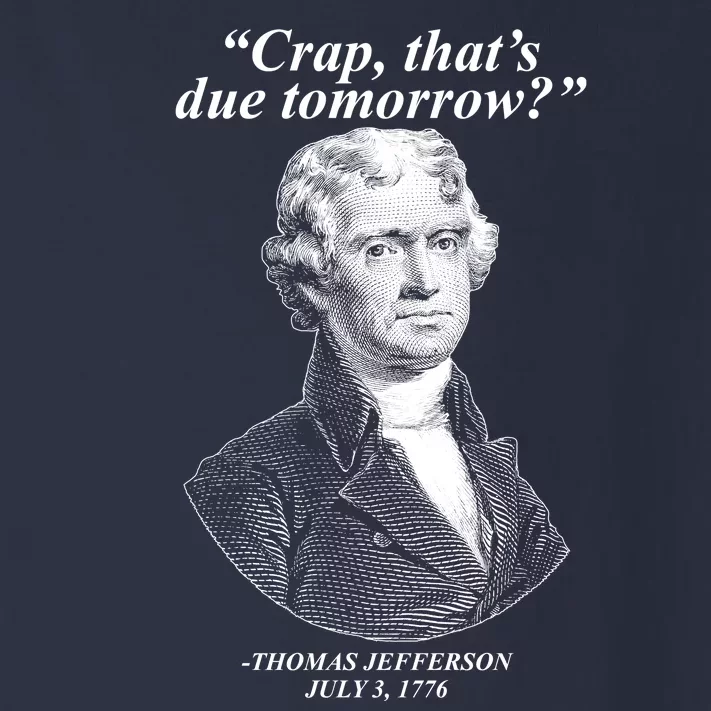 Funny Crap Thats Due Tomorrow Thomas Jefferson Toddler Long Sleeve Shirt