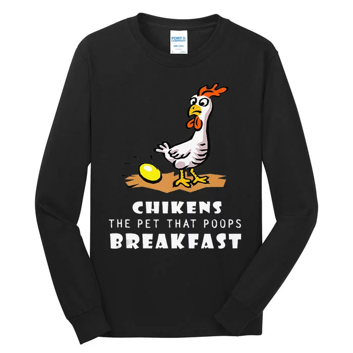 Funny Chickens The Pet That Poops Breakfast Tall Long Sleeve T-Shirt