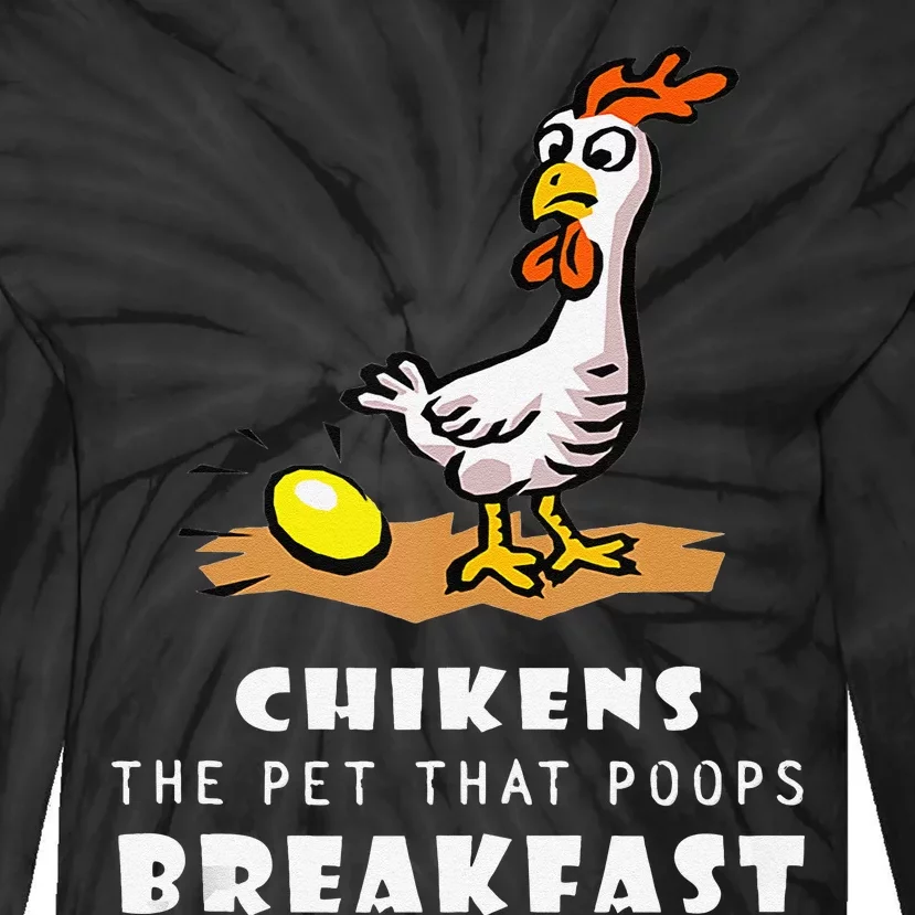 Funny Chickens The Pet That Poops Breakfast Tie-Dye Long Sleeve Shirt