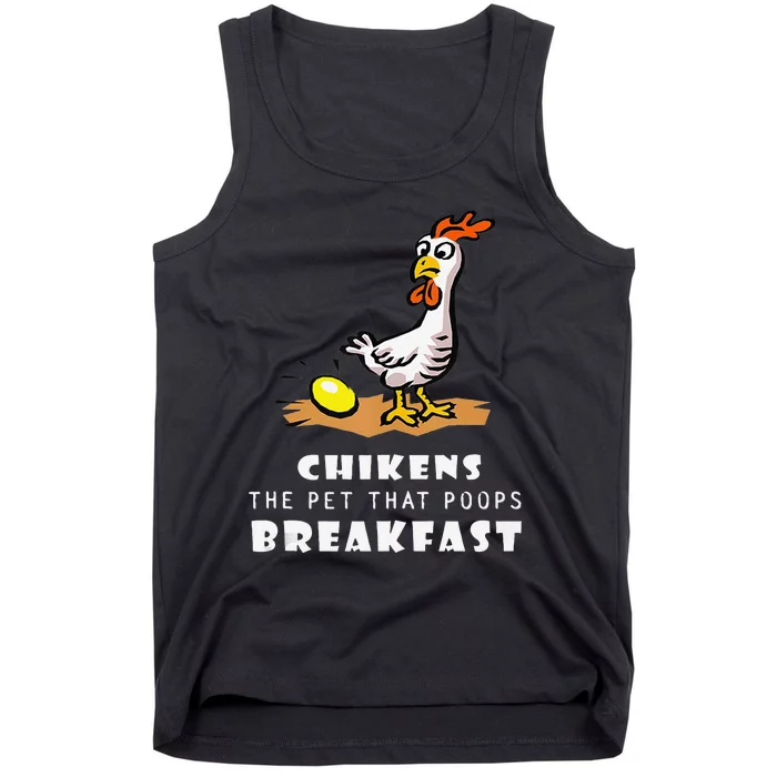 Funny Chickens The Pet That Poops Breakfast Tank Top