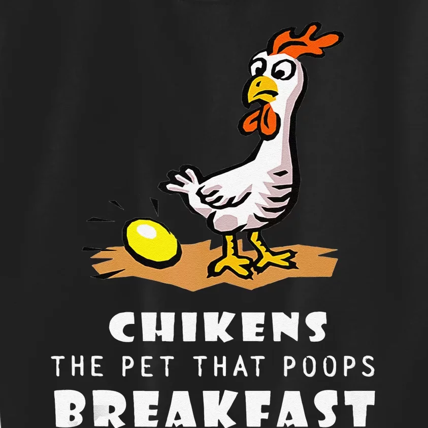 Funny Chickens The Pet That Poops Breakfast Kids Sweatshirt