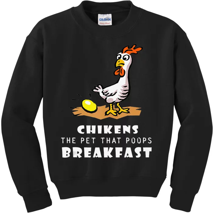 Funny Chickens The Pet That Poops Breakfast Kids Sweatshirt