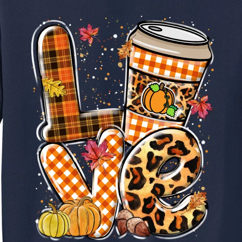 Funny Cute Thanksgiving Love Pumpkin Spice Leopard Autumn Vibes Gift Tall Sweatshirt