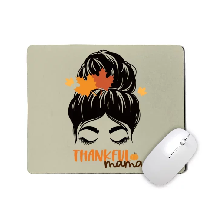 Funny Cute Thankful Mama Messy Bun Autumn Mousepad