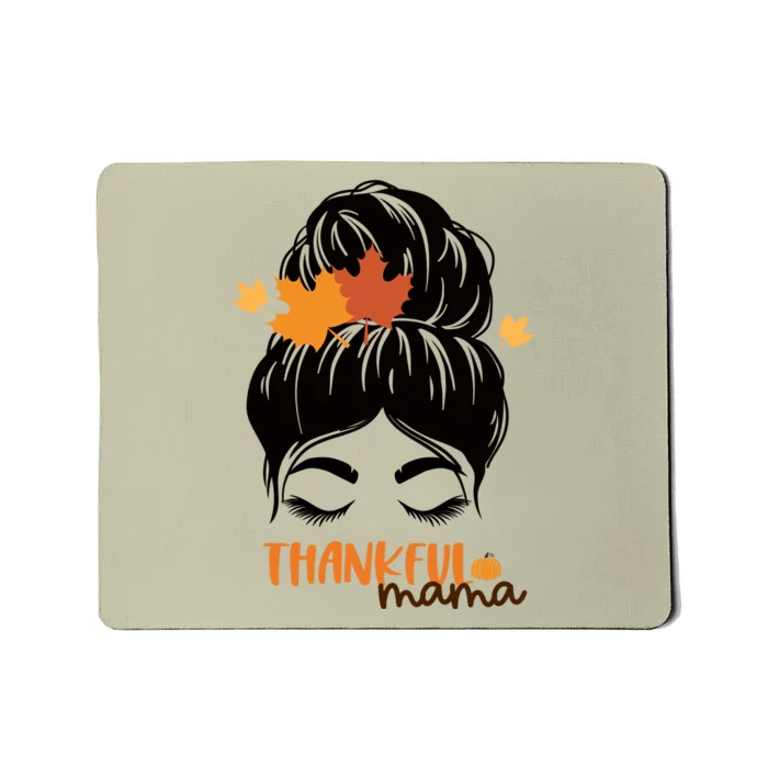 Funny Cute Thankful Mama Messy Bun Autumn Mousepad