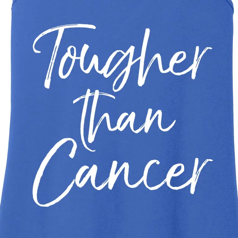 Funny Cancer Treatt Patient Gift Cute Tougher Than Cancer Gift Ladies Essential Tank