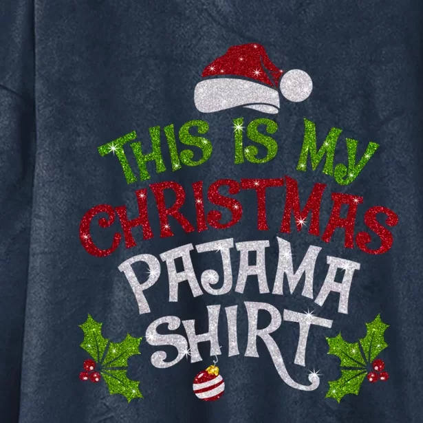 Funny Christmas This Is My Christmas Pajamas Cute Gift Hooded Wearable Blanket