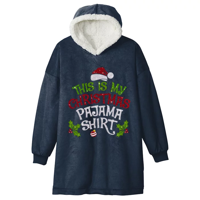 Funny Christmas This Is My Christmas Pajamas Cute Gift Hooded Wearable Blanket