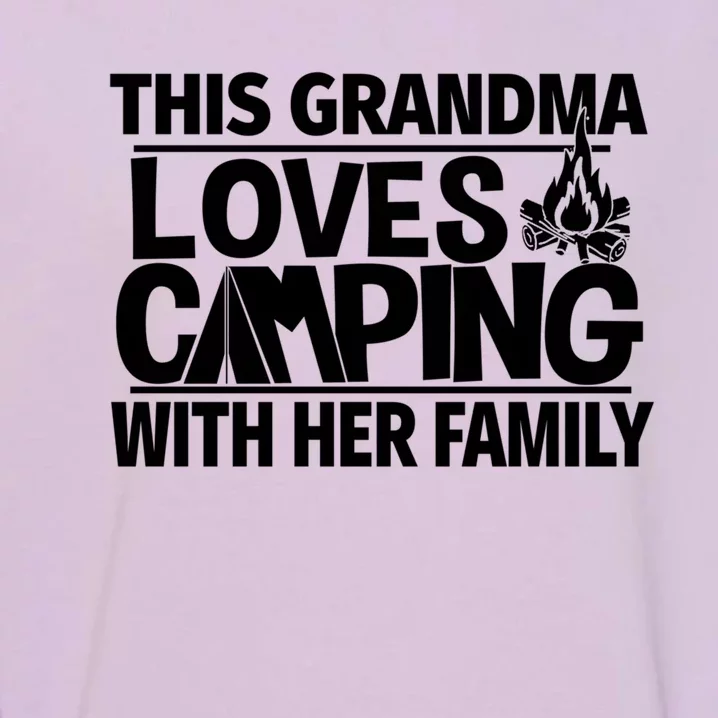 Family Camping Trip Grandma Loves Camping Great Gift Garment-Dyed Sweatshirt