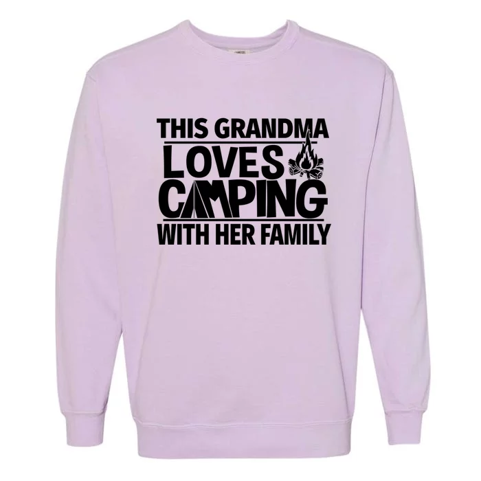 Family Camping Trip Grandma Loves Camping Great Gift Garment-Dyed Sweatshirt